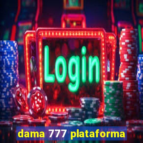 dama 777 plataforma